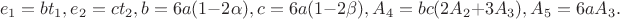 $$e_1=bt_1,e_2=ct_2,b=6a(1-2\alpha ),c=6a(1-2\beta ),A_4=bc(2A_2+3A_3),A_5=6aA_3.$$
