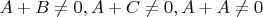 $A+B\ne 0,A+C\ne 0,A+A\ne 0$