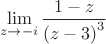 \[
\mathop {\lim }\limits_{z \to  - i} \frac{{1 - z}}{{\left( {z - 3} \right)^3 }}
\]