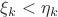 $\xi_k<\eta_k$ $\xi_k<\eta_k$