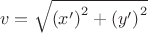 $$\[v = \sqrt {{{(x')}^2} + {{(y')}^2}} \]$$