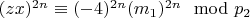 $(z x) ^ {2n}\equiv (- 4) ^ {2n}(m_1) ^ {2n}\mod p_2 $