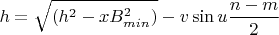 $$h = \sqrt{(h^2 - xB_{min} ^ 2)} - v\sin{u}\frac{n - m}2$$