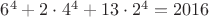 $6^4+2\cdot4^4+13\cdot2^4=2016$