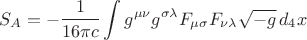 $$S_A = - \frac{1}{16 \pi c} \int g^{\mu \nu} g^{\sigma \lambda} F_{\mu \sigma} F_{\nu \lambda} \sqrt{-g} \, d_4 x$$