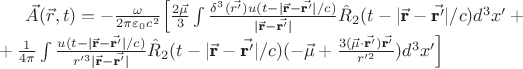 $\vec{A}(\vec{r},t)=-\frac{\omega}{2\pi\varepsilon_0
c^2}\Bigl[\frac{2\vec{\mu}}{3}\int\frac{\delta^3(\vec{r'})u(t-|\vec{\textbf{r}}-\vec{\textbf{r}'}|/c)}{|\vec{\textbf{r}}-\vec{\textbf{r}'}|}
\hat{R}_2(t-|\vec{\textbf{r}}-\vec{\textbf{r}'}|/c)d^3x'+\\+
\frac{1}{4\pi}\int\frac{u(t-|\vec{\textbf{r}}-\vec{\textbf{r}'}|/c)}{r'^3|\vec{\textbf{r}}-\vec{\textbf{r}'}|}
\hat{R}_2(t-|\vec{\textbf{r}}-\vec{\textbf{r}'}|/c)(-\vec{\mu}+\frac{3(\vec{\mu}\cdot\vec{\textbf{r}'})\vec{\textbf{r}'}}{r'^2})d^3x'\Bigr]$