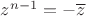 $z^{n-1}=-\overline z$