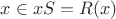$x\in xS=R(x)$