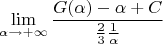 $$\lim_{\alpha\to+\infty}\frac{G(\alpha)-\alpha+C}{\frac23 \frac{1}{\alpha}}$$