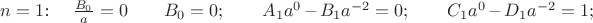 $n=1$:$\quad$ $\frac{B_0}{a}=0 \qquad B_0=0;  \qquad A_1a^0-B_1a^{-2}=0; \qquad C_1a^0-D_1a^{-2}=1; $