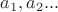 $a_1, a_2...$