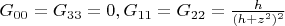 $G_{00}=G_{33}=0,G_{11}=G_{22}=\frac h{(h+z^2)^2}$