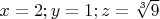 $x=2;y=1;z=\sqrt[3] 9$