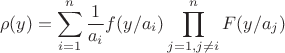 \[
\rho(y) = \sum_{i=1}^{n} \frac{1}{a_i} f(y/a_i) \prod_{j=1, j \neq i}^{n} F(y/a_j)
\]