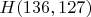 $H(136,127)$