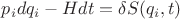${p_i}d{q_i} - Hdt = \delta S ({q_i},t)$