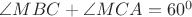 $\angle {MBC}+\angle {MCA}=60^0$