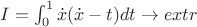 $I=\int_0^1 \dot{x}(\dot{x}-t)dt \to extr$