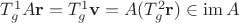 $T^1_g A \mathbf r = T^1_g \mathbf v = A (T^2_g \mathbf r) \in \operatorname{im} A$
