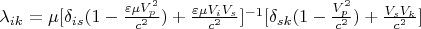 $\lambda_{ik}=\mu [\delta_{is}(1-\frac{\varepsilon \mu V_p^2}{c^2})+\frac{\varepsilon \mu V_i V_s}{c^2}]^{-1}[\delta_{sk}(1-\frac{ V_p^2}{c^2})+\frac{ V_s V_k}{c^2}]$
