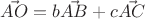 $\vec{AO}=b\vec{AB} + c\vec{AC}$