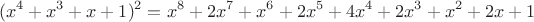 $$(x^4 + x^3 + x + 1)^2 = x^8 + 2x^7 + x^6 + 2x^5 + 4x^4 + 2x^3 + x^2 + 2x + 1$$