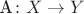 A\colon X\rightarrow Y