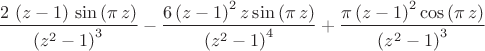 $ \displaystyle\frac{2\,\left( z-1\right) \,\mathrm{sin}\left( \pi\,z\right) }{{\left( {z}^{2}-1\right) }^{3}}-\frac{6\,{\left( z-1\right) }^{2}\,z\,\mathrm{sin}\left( \pi\,z\right) }{{\left( {z}^{2}-1\right) }^{4}}+\frac{\pi\,{\left( z-1\right) }^{2}\,\mathrm{cos}\left( \pi\,z\right) }{{\left( {z}^{2}-1\right) }^{3}}$