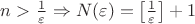 $ n > \frac 1 \varepsilon $ \Rightarrow N(\varepsilon) = \left[ \frac 1 \varepsilon \right] + 1 $