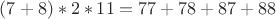 $(7+8)*2*11 = 77+78+87+88$