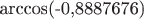 arccos(-0,8887676)