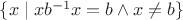 $\{x\mid xb^{-1}x=b\wedge x\neq b\}$