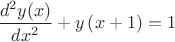 $\dfrac{d^2y(x)}{dx^2}+y\left(x+1\right)=1$