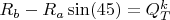 $R_b-R_a\sin(45)=Q_{T}^{k}$
