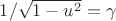 $1/\sqrt{1-u^2}=\gamma$