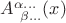 $A^{\alpha ...}_{\ \beta ...}(x)$