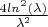$\frac{4ln^2(\lambda)}{\lambda^2}$