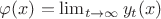$\varphi(x) = \lim_{t \to \infty} y_t(x)$