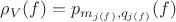 $\rho_V(f)=p_{m_{j(f)},q_{j(f)}}(f)$
