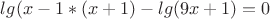 $lg(x-1*(x+1)-lg(9x+1)=0$