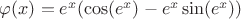 $\varphi(x)=e^x(\cos(e^x)-e^x\sin(e^x))$