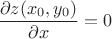 $$\dfrac{\partial z(x_0, y_0)}{\partial x}=0$$ $$\dfrac{\partial z(x_0, y_0)}{\partial x}=0$$