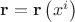 $\mathbf{r}  = {\mathbf{r}}\left( {x^i } \right)$