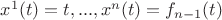 ${x^1}(t)=t,...,{x^n}(t)=f_{n-1}(t)$