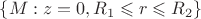 $\{ M:z=0, R_1 \leqslant r \leqslant R_2 \}$