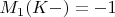 $M_1(K-)=-1$