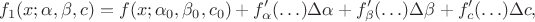 $$f_1(x;\alpha,\beta,c)=f(x;\alpha_0,\beta_0,c_0)+f'_\alpha(\ldots)\Delta\alpha+f'_\beta(\ldots)\Delta\beta+f'_c(\ldots)\Delta c,$$