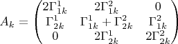 $$A_k=\begin{pmatrix} 2\Gamma_{1k}^1 & 2\Gamma_{1k}^2 & 0\\ \Gamma_{2k}^1& \Gamma_{1k}^1+\Gamma_{2k}^2 & \Gamma_{1k}^2 \\ 0& 2\Gamma_{2k}^1 & 2\Gamma_{2k}^2\end{pmatrix}$$
