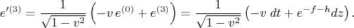 $$
e'^{(3)} = \frac{1}{\sqrt{1-v^2}} \left( - v \, e^{(0)} + e^{(3)} \right)
= \frac{1}{\sqrt{1-v^2}} \left( - v \; dt + e^{-f-h}dz \right).
$$