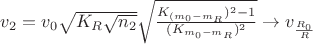 $v_2 = v_0\sqrt{K_R\sqrt{n_2}}\sqrt{\frac{K_{(m_0-m_R})^2 - 1}{(K_{m_0-m_R})^2}} \to v_{\frac{R_0}{R}}$
